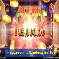 massagem tailandesa porto